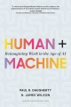 Human + machine : reimagining work in the age of AI